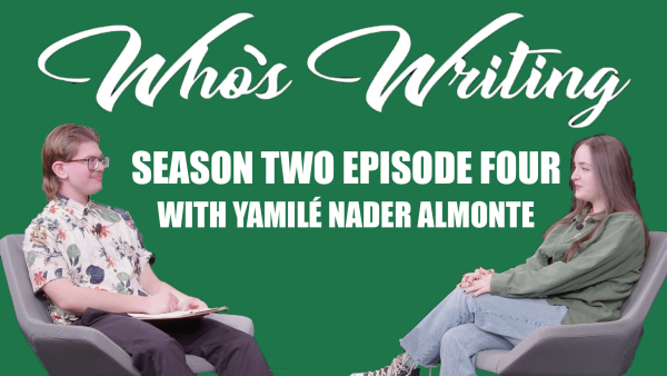 Who's Writing? With Yamilé Nader Almonte (Season 2 Episode 4)